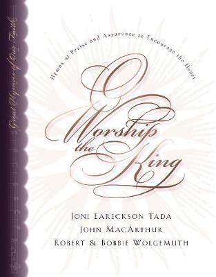 Cover of O Worship the King - Hymns of praise and assurance to encourage the heart
